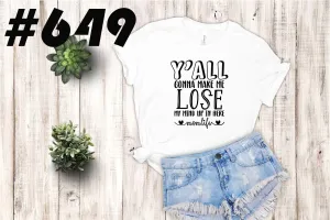 #649 Y’all Gonna Make Me Lose My Mind