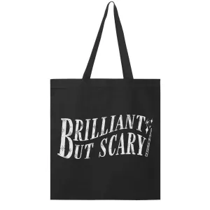 Brilliant But Scary - Tote / Black