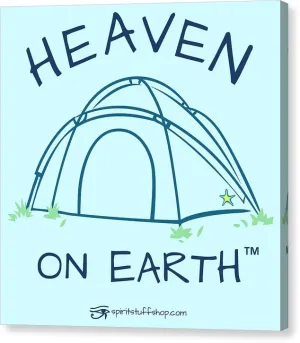 Camping/tent Heaven On Earth - Canvas Print