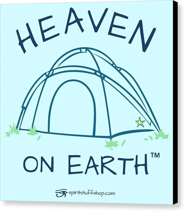 Camping/tent Heaven On Earth - Canvas Print