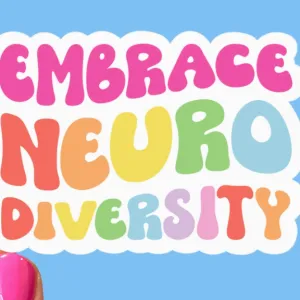 Embrace Neurodiversity Sticker
