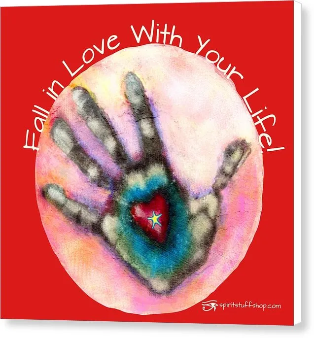 Fall In Love With Your Life - Canvas Print
