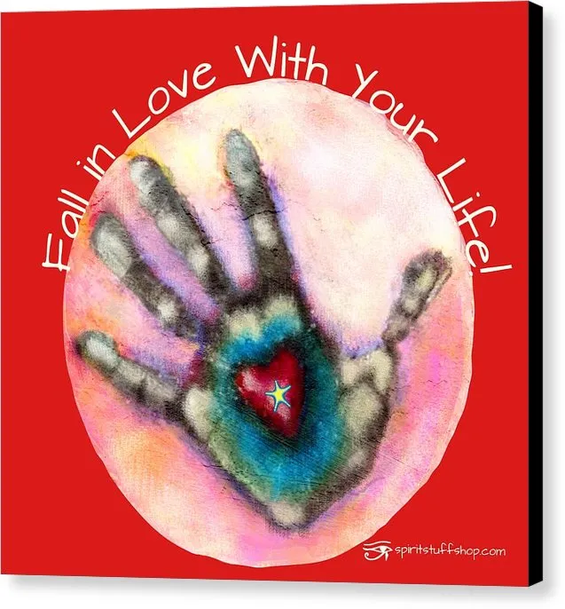 Fall In Love With Your Life - Canvas Print