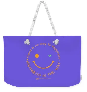 Happiness Is The Way - Weekender Tote Bag