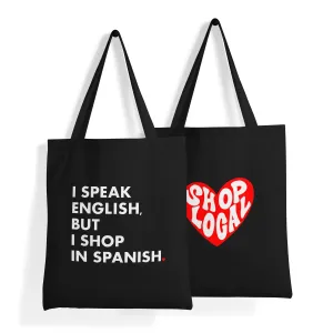 'I Speak English, But I Shop In Spanish   Shop Local' Double-Sided BLACK Premium Tote Bag