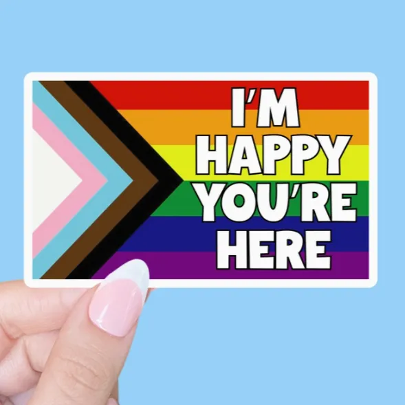 I'm Happy You're Here Sticker