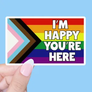 I'm Happy You're Here Sticker