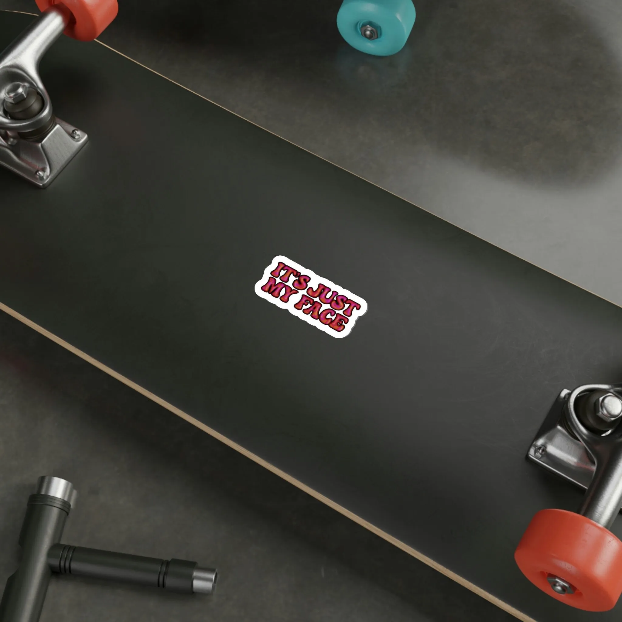 It's Just My Face Die-Cut Stickers