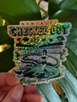 Mentally Checked Out Glitter Sticker