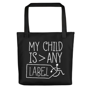 My Child is Greater than Any Label (Special Needs Parent Tote Bag)