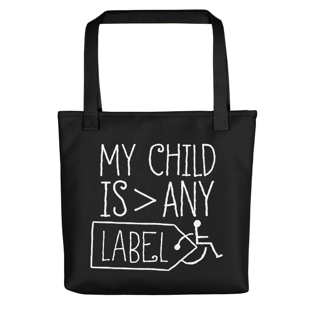 My Child is Greater than Any Label (Special Needs Parent Tote Bag)