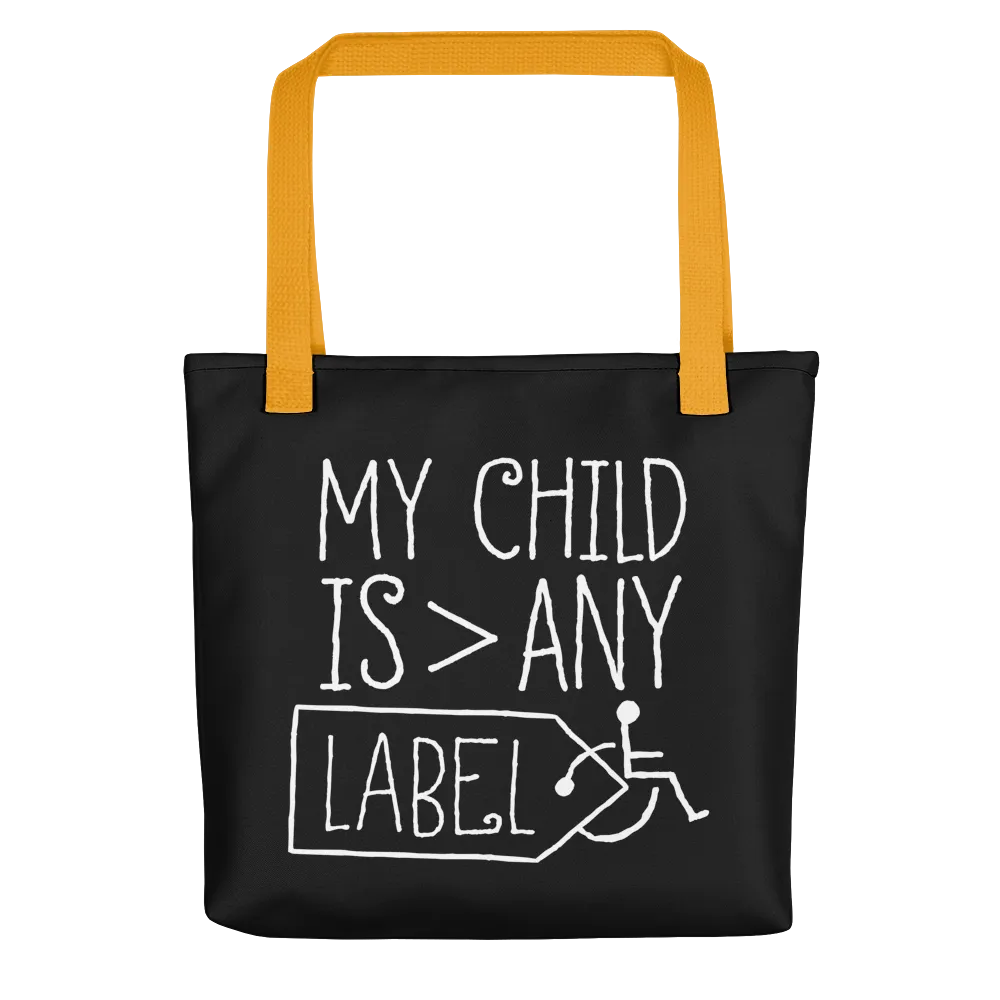 My Child is Greater than Any Label (Special Needs Parent Tote Bag)