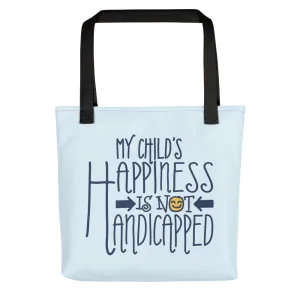 My Child's Happiness is Not Handicapped (Special Needs Parent Tote Bag)