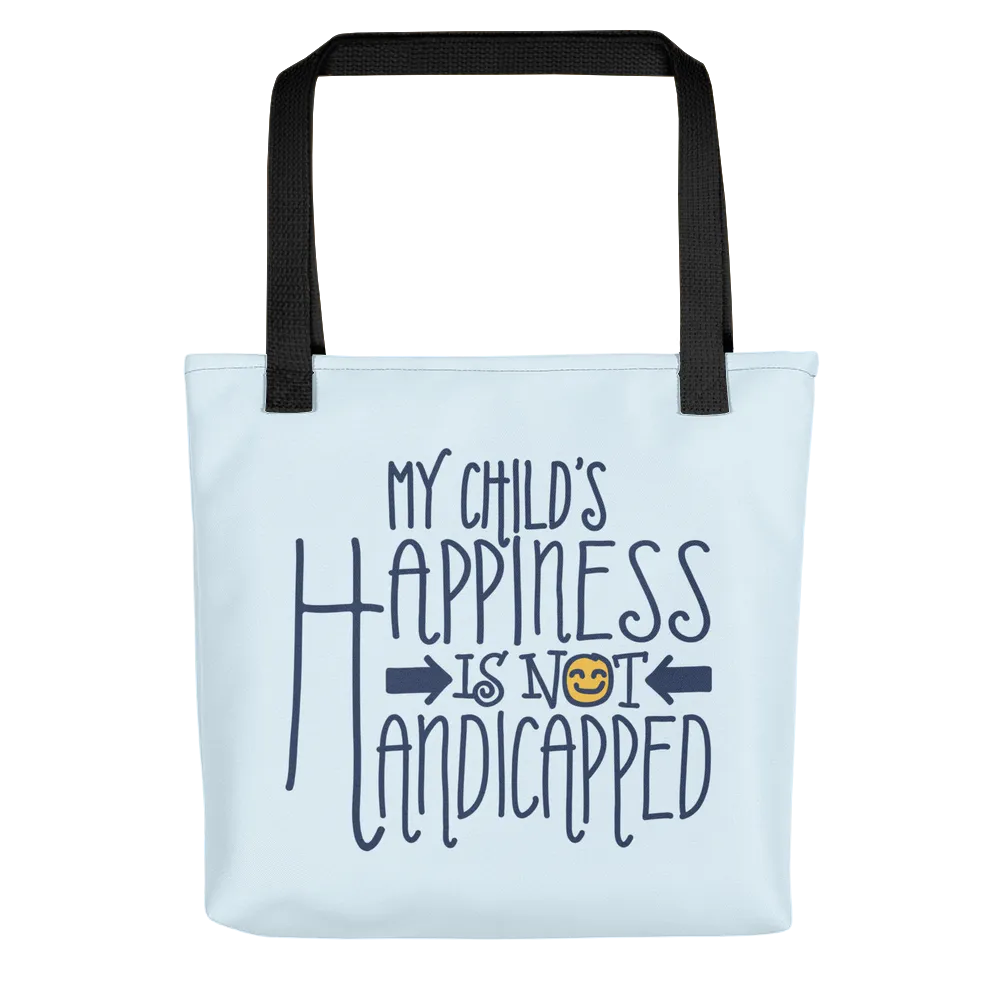 My Child's Happiness is Not Handicapped (Special Needs Parent Tote Bag)