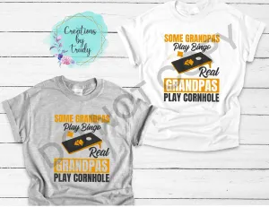 Some grandpas play bingo, real grandpas play cornhole T-SHIRT