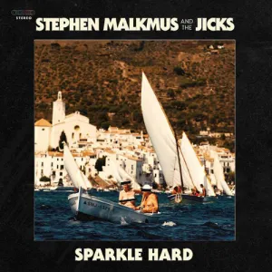 STEPHEN MALKMUS & THE JICKS 'Sparkle Hard' LP