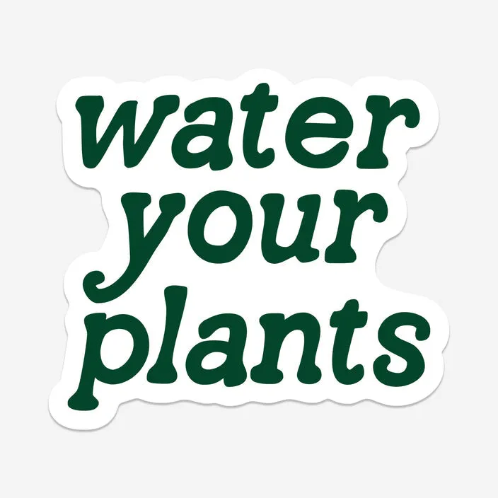 The Water Your Plants Sticker - Various Colours