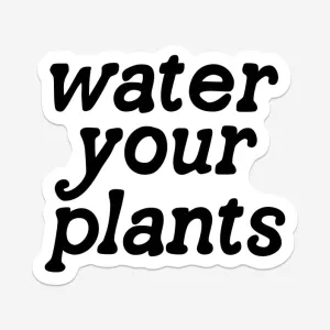 The Water Your Plants Sticker - Various Colours