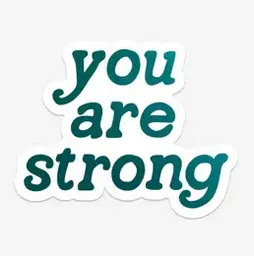 The You Are Strong Sticker - Various Colours